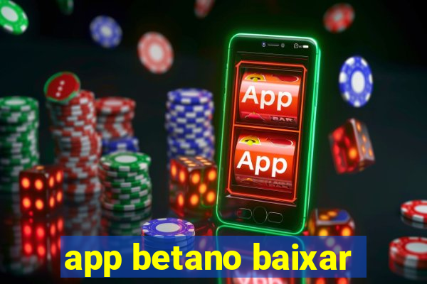 app betano baixar